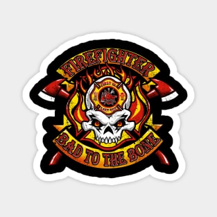 FIREFIGHTER : Bad to the Bone / First In - Last Out Magnet