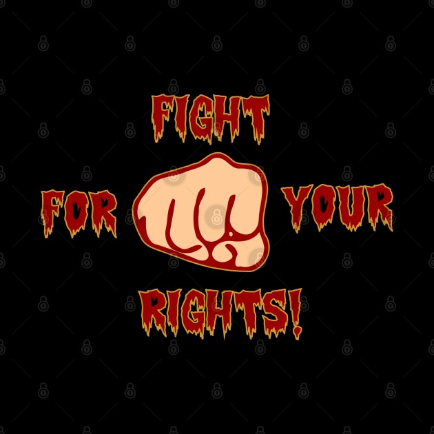 Fight for your rights by shirtsandmore4you