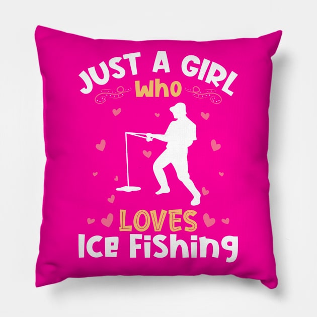 Just a Girl who Loves Ice Fishing Pillow by aneisha