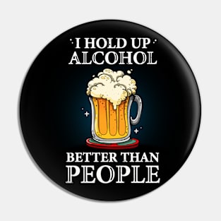 I hold up alcohol better than people Pin