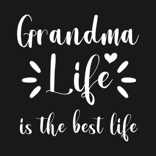 GRANDMA LIFE IS THE BEST LIFE T-Shirt