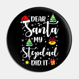 Dear Santa My Stepdad Did It Funny Xmas Gifts Pin