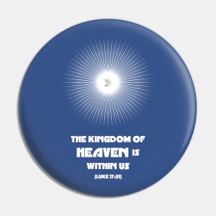 The Kingdom of Heaven is Within Us Pin