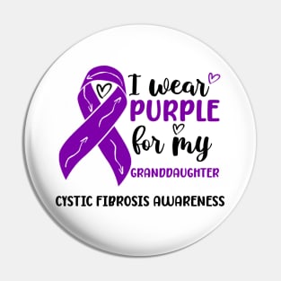 I Wear Purple For My Granddaughter Cystic Fibrosis Awareness Pin