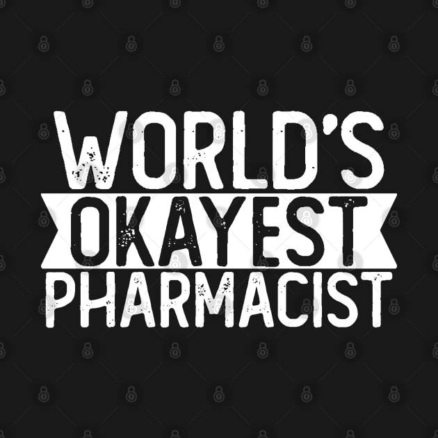 World's Okayest Pharmacist T shirt Pharmacist Gift by mommyshirts