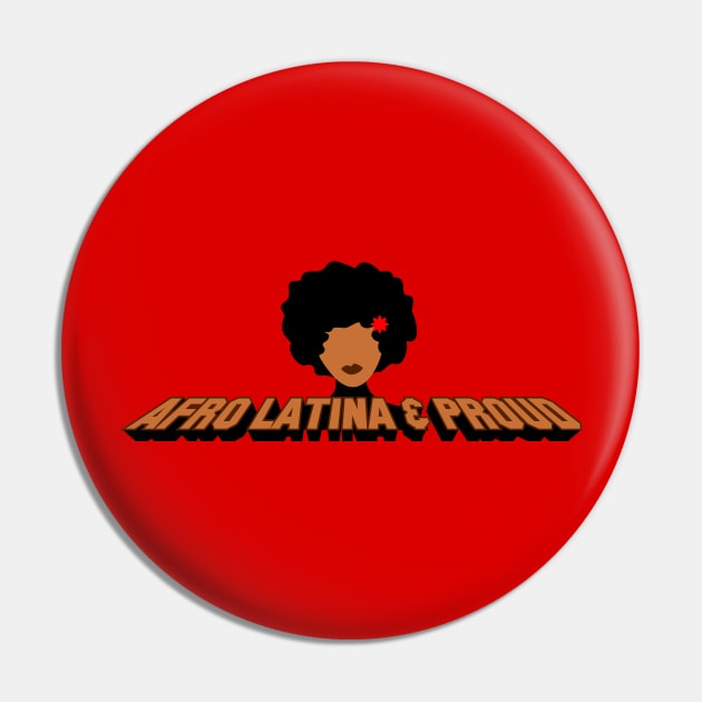 Afro Latina & Proud Pin by MiamiTees305