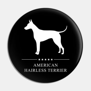 American Hairless Terrier Dog White Silhouette Pin