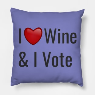 I love wine and I vote Pillow