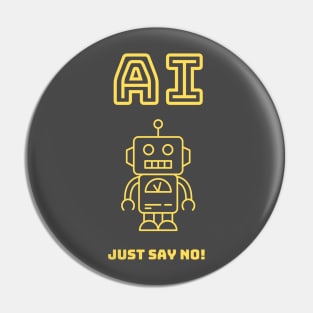 AI - Just Say No Pin