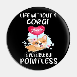 Life Without A Corgi Is Possible But Pointless (57) Pin