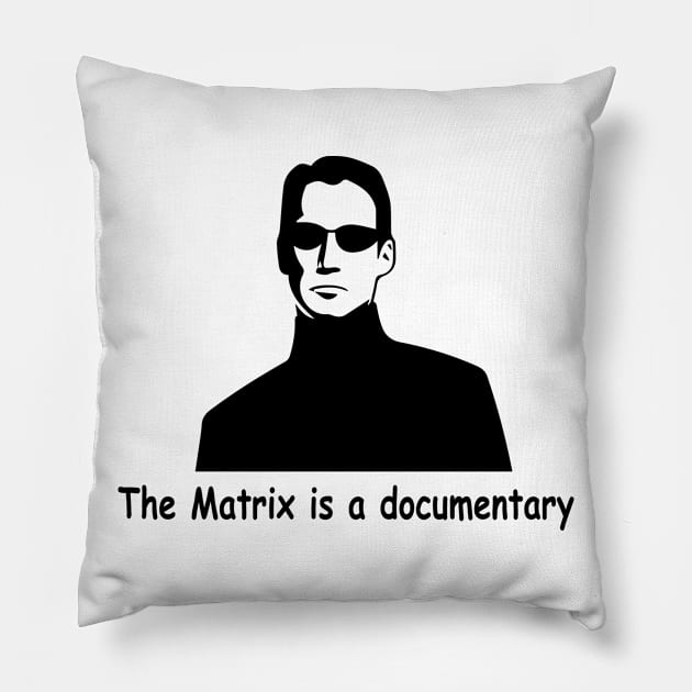 The Matrix is a documentary Pillow by Periaz