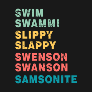 Dumb And Dumber Retro Swim Swammi slippy slappy Swenson Swanson Samsonite T-Shirt