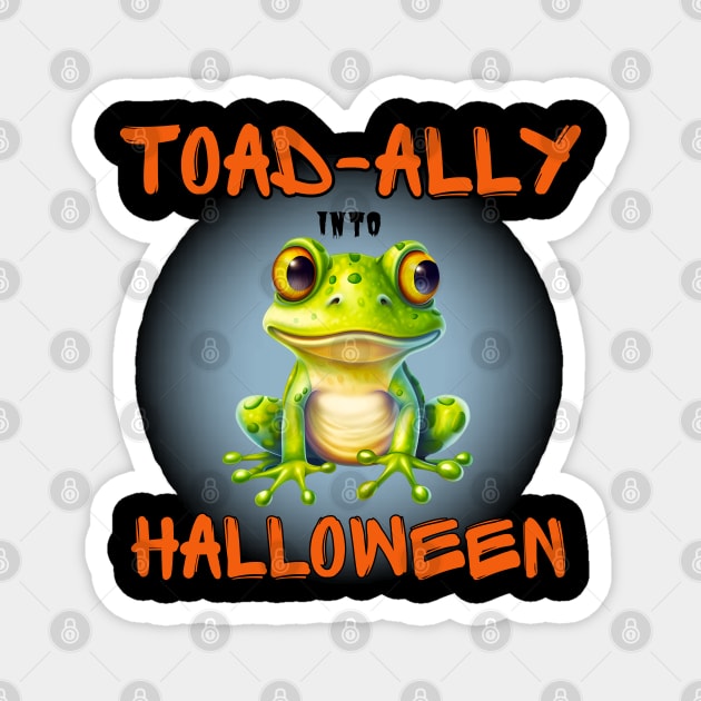Cute 2023 Halloween frog toad "Toadily into Halloween" Magnet by Shean Fritts 