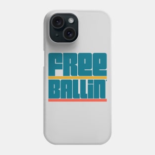 Free Ballin' Phone Case