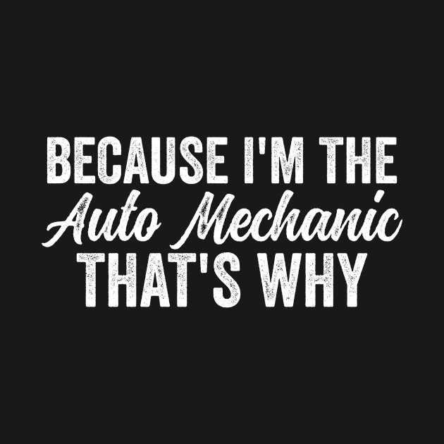 Because I'm The Auto Mechanic That's Why by HaroonMHQ