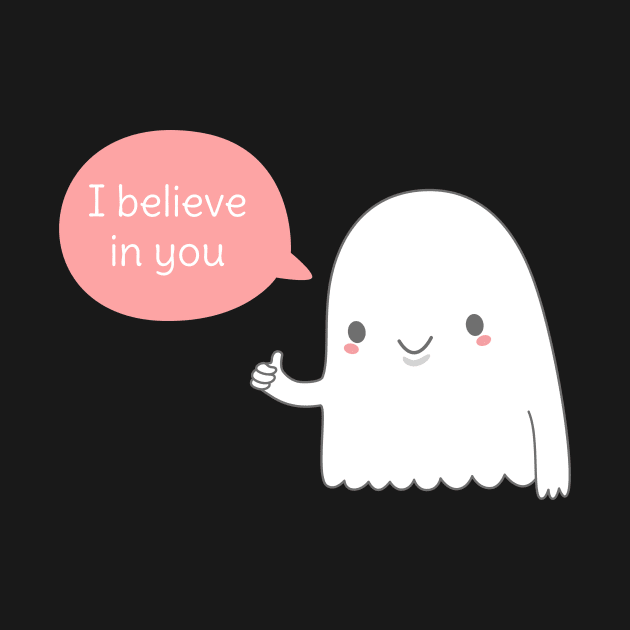 I believe in you kawaii ghost t-shirt by happinessinatee