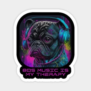 Neon Pug Vibes: 80s Music Is My Therapy Magnet