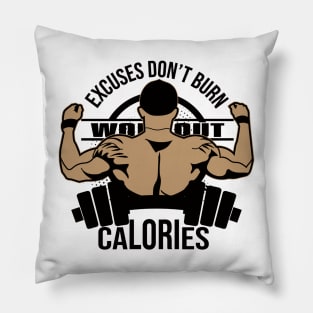 excuse dont burn calories Pillow