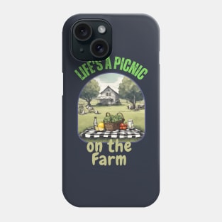 Life’s a Picnic on the Farm Phone Case