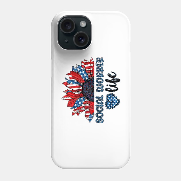 Social Worker Life American Flag Sunflower Independence Day Phone Case by Brodrick Arlette Store