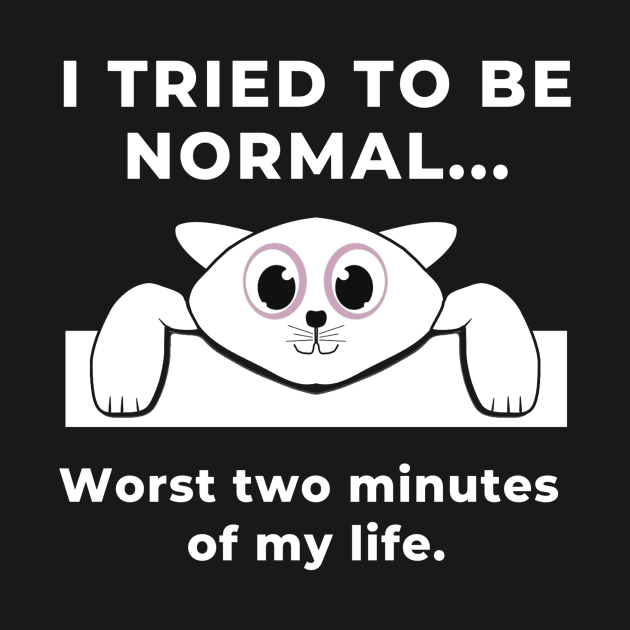 I Tried to Be Normal - Naughty Cat by MONLart