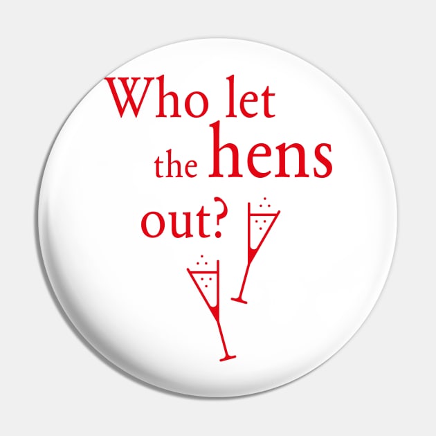 Who Let The Hens Out? (Bachelorette Party / Hen Night / Red) Pin by MrFaulbaum