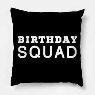 Birthday Squad Pillow