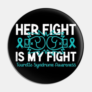 Tourette Syndrome Awareness Her Fight is My Fight Pin