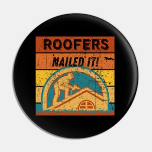 Roofers Nailed It! Pin