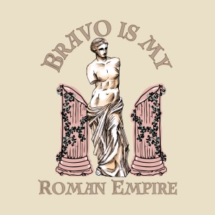 Bravo is My Roman Empire T-Shirt