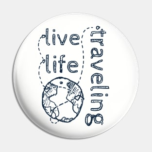 Live Life Traveling Pin