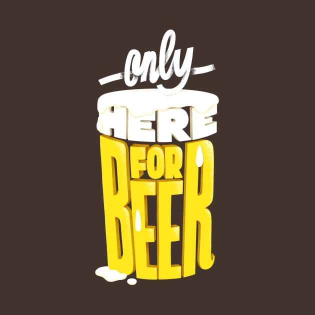 Only here for beer by monry