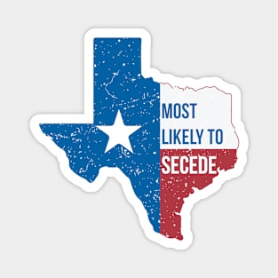 Texas Most Likely to Secede Magnet