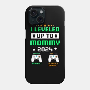 I Leveled Up To Mommy 2024 Soon To Be Mommy First Time Phone Case