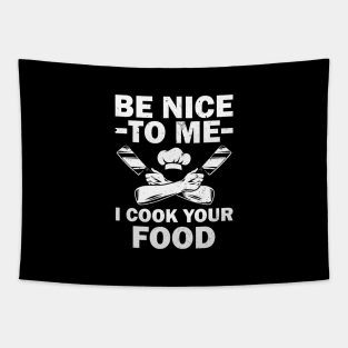 Be Nice I Cook Your Food Chef Gift Tapestry