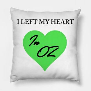 Left My Heart In Oz Pillow