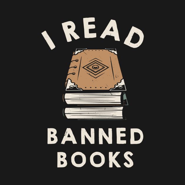 I Read Banned Books Funny Book Lover by ButterflyX