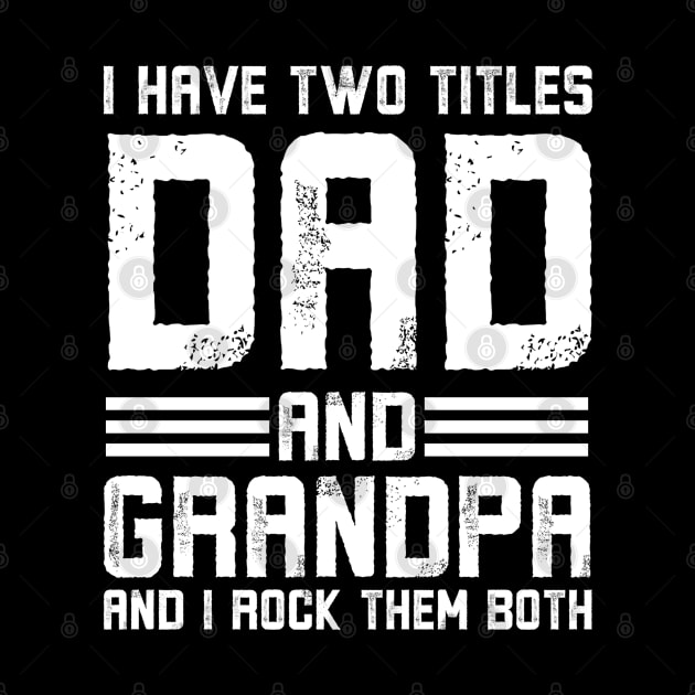 I have two titles dad and grandpa and I rock them both for all grandfathers, granddads or gramps whose families are getting a baby boy or girl as another grandchild or grandkid or daughter and granddaughter or son and grandson to have a happy childhood by Alennomacomicart