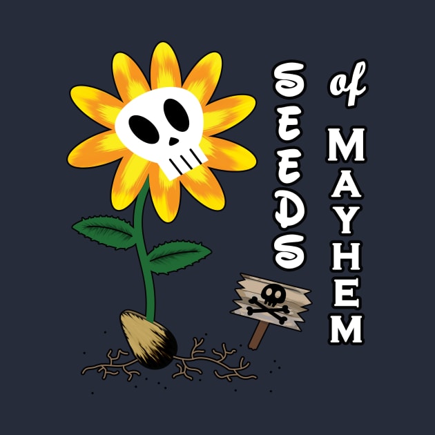 Seeds of Mayhem by Deathlilly522