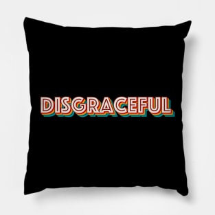 Disgraceful Pillow