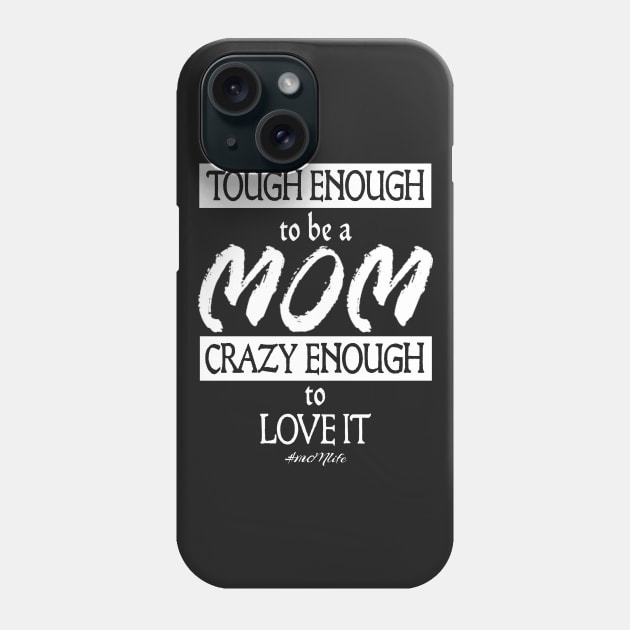 #MOMlife - Tough Enough to be a Mom Phone Case by Vitalitee