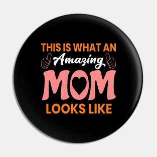 This Is What An Amazing Mom Looks Like Funny Mothers Day Pin