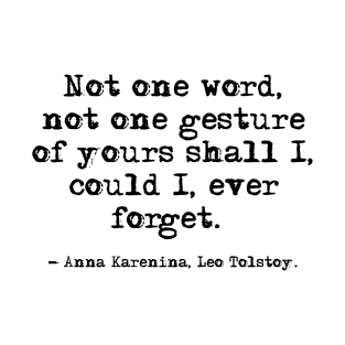 Not one word - Anna Karenina, Leo Tolstoy T-Shirt
