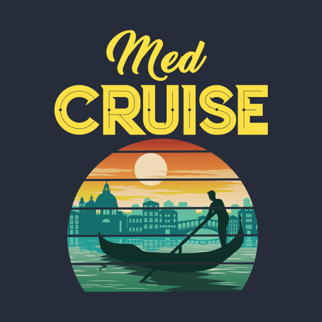 Med Cruise Mediterranean Vacation Trip Cruising Many Ports T-Shirt by Antzyzzz