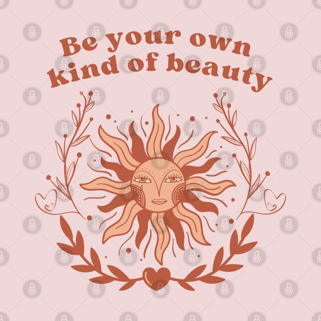 Be your own kind of beauty by The Y Siblings