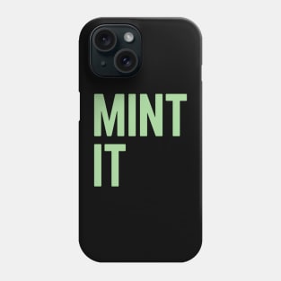 Mint It Phone Case