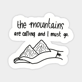 The Mountains are calling and I must go Magnet