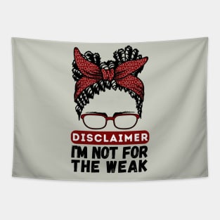 Disclaimer I'm Not For The Weak Tapestry