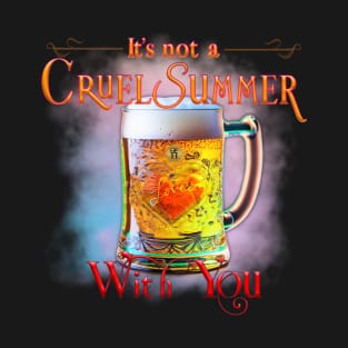 It's not a cruel summer with you T-Shirt