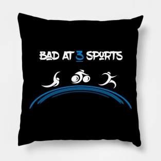 Bad At 3 Sports Triathlete Pillow